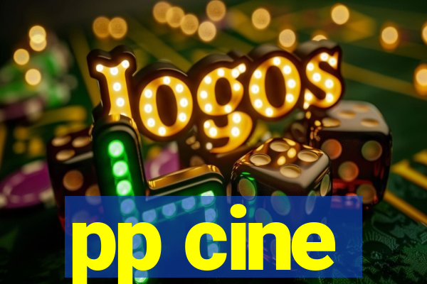 pp cine